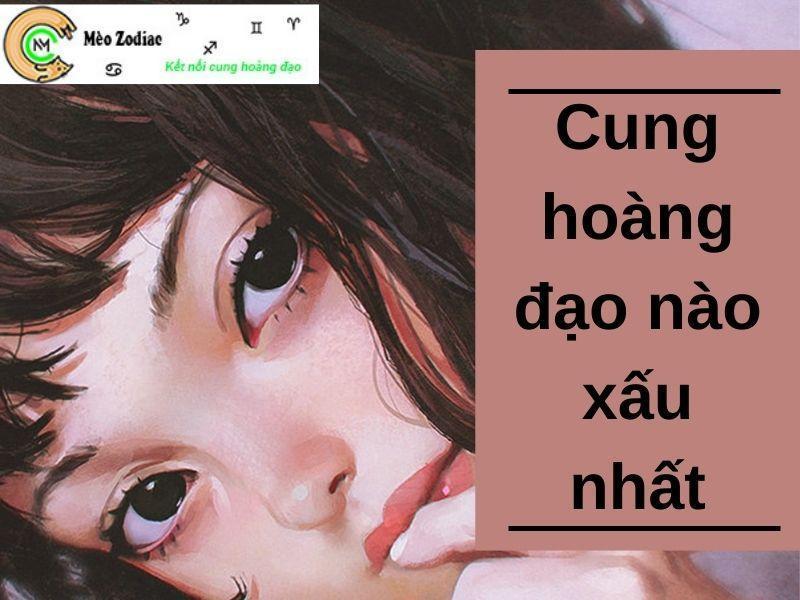 Cung hoàng đạo nào xấu nhất? Thứ tự từ tệ tới tốt của 12 cung