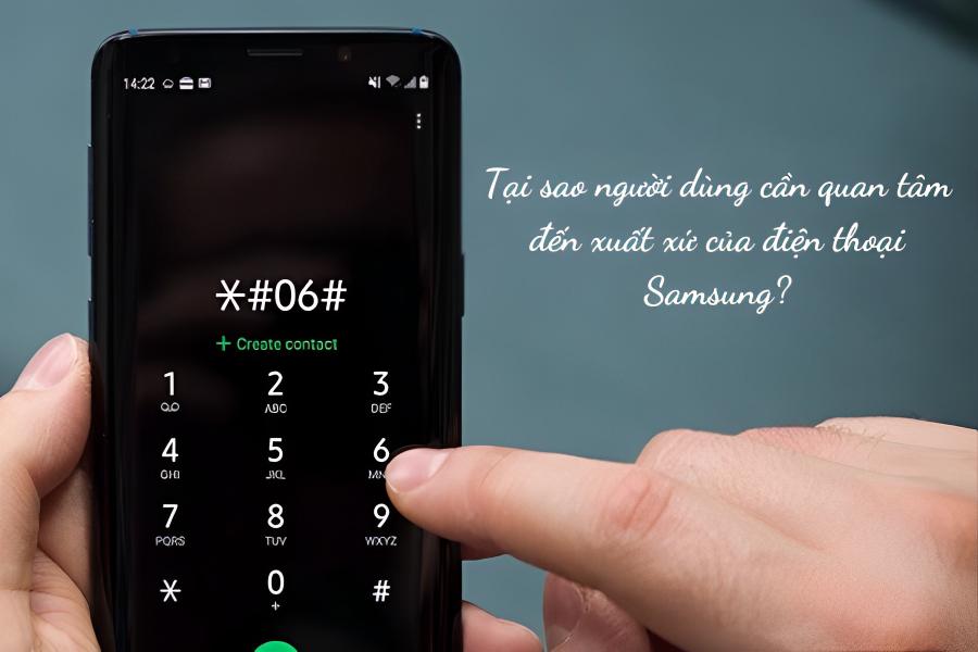 Top những cách kiểm tra xuất xứ điện thoại Samsung nhanh nhất