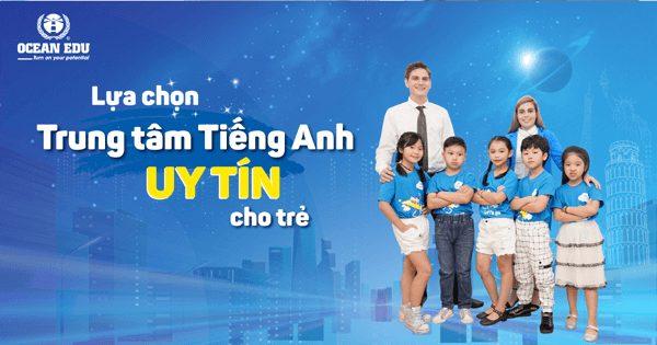 Ocean Edu là một trong những trung tâm tiếng Anh uy tín cho trẻ em