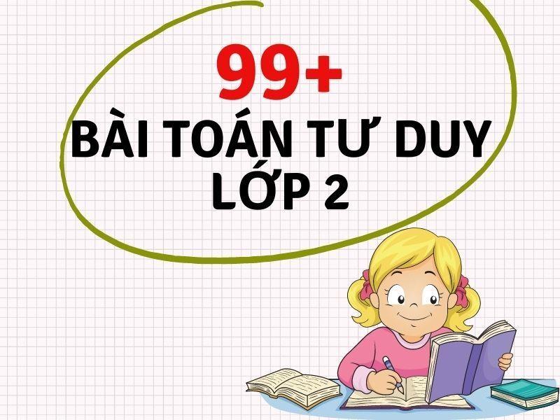 1001 Bài Tập Toán Tư Duy Lớp 2 Có Đáp Án