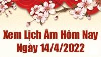 Lịch âm 14/4, xem âm lịch hôm nay Thứ Năm ngày 14/4/2022 tốt hay xấu? Lịch vạn niên 14/4/2022