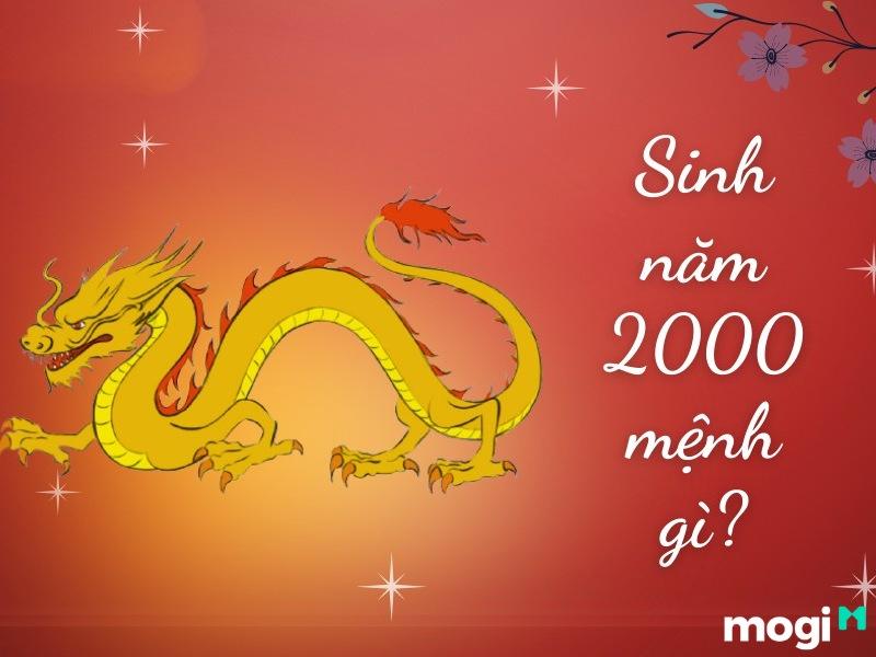 Sinh năm 2000 mệnh gì