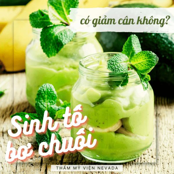 sinh tố bơ chuối giảm cân không, sinh tố bơ chuối cho người giảm cân, smoothie bơ chuối giảm cân