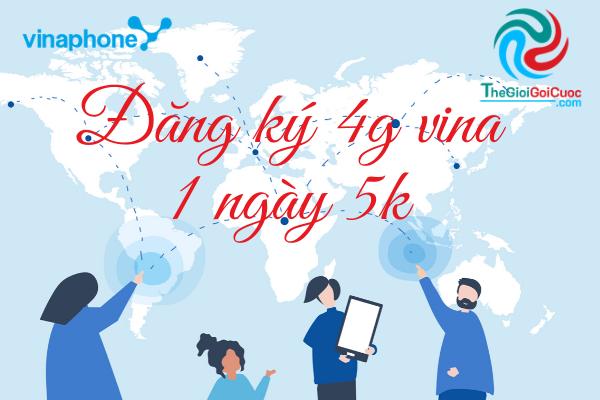 Đăng ký 3G – 4G Vina 1 ngày 5k chi tiết nhất