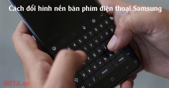 Cách đổi hình nền bàn phím điện thoại Samsung mới nhất 2023