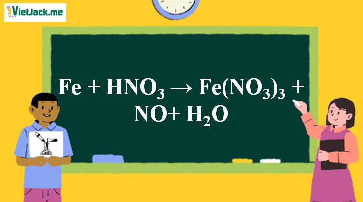 Fe + HNO3 → Fe(NO3)3 + NO + H2O l Fe ra Fe(NO3)3 | HNO3 ra Fe(NO3)3 | HNO3 ra NO