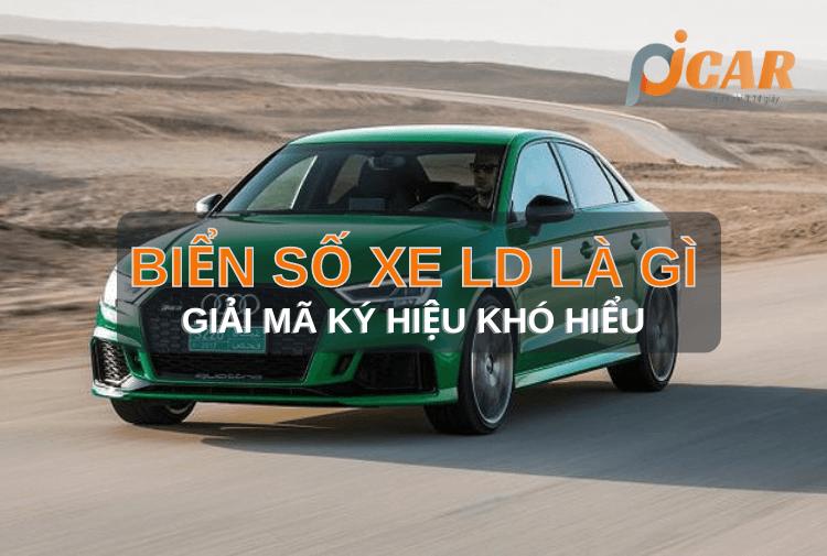 Biển số xe LD là gì, giải mã các ký hiệu khó hiểu trên biển số xe ô tô