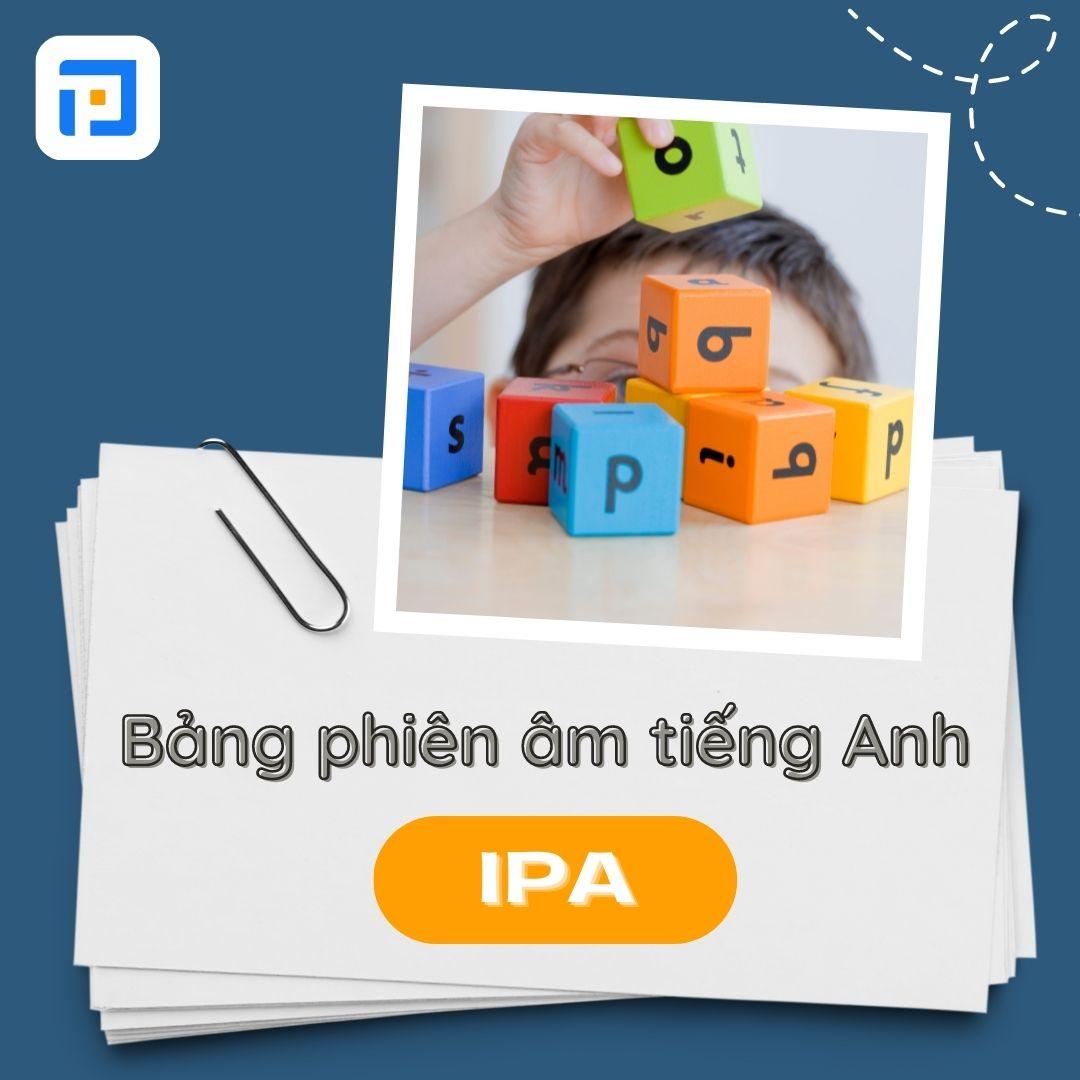 Bảng phiên âm tiếng Anh IPA – 4 cách luyện phát âm chuẩn quốc tế