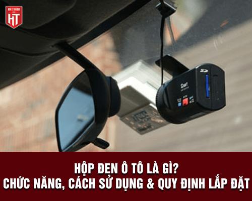 Hộp đen ô tô là gì? Chức năng, cách sử dụng và quy định lắp đặt