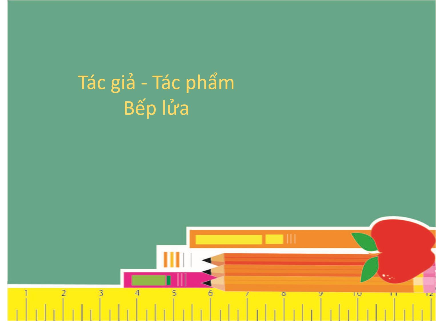 Bài thơ Bếp Lửa (Lớp 9): Bố cục, tác giả, tóm tắt & phân tích