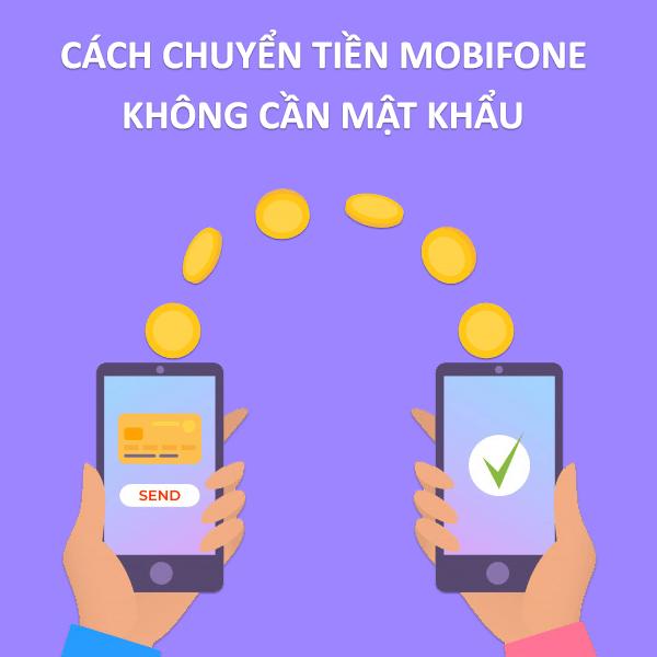 Chuyển tiền Mobifone không cần mật khẩu có được hay không?