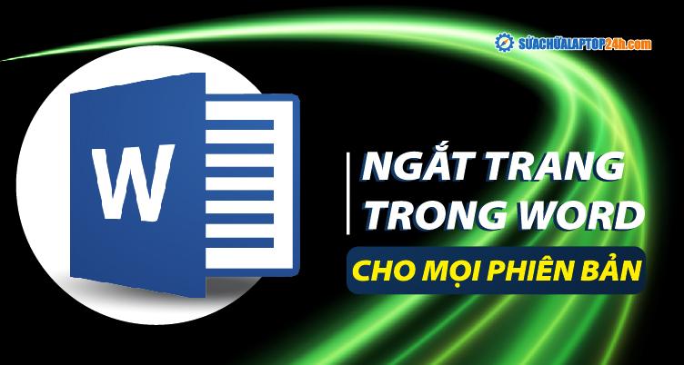 3 cách ngắt trang trong Word dễ thực hiện nhất cho mọi phiên bản