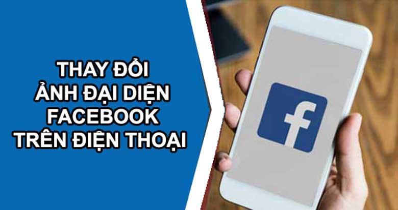 Cách thay đổi ảnh đại diện Facebook trên điện thoại: Lưu ý