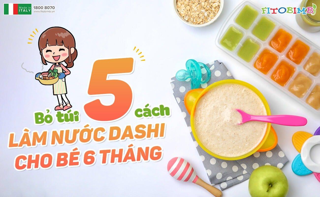 5 cach lam nuoc dashi cho be 6 thang