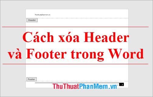 Cách xóa Header và Footer trong Word