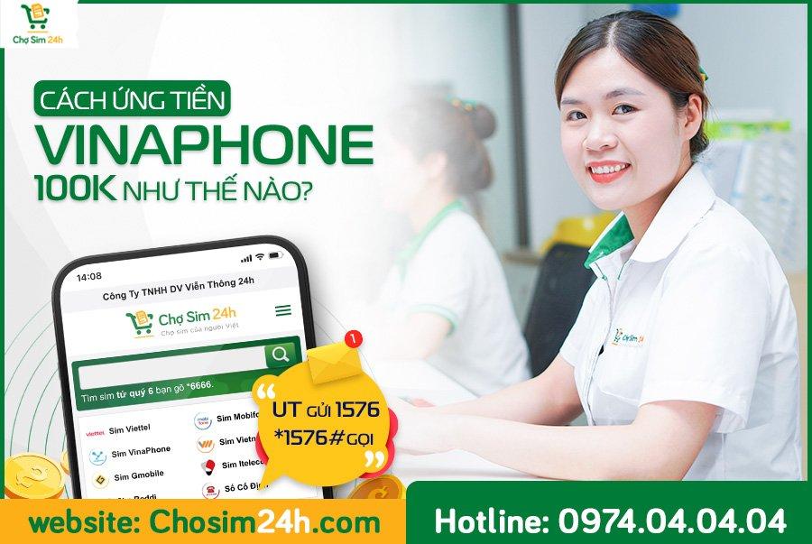 Hướng dẫn ứng tiền Vinaphone 100k vào tài khoản chính