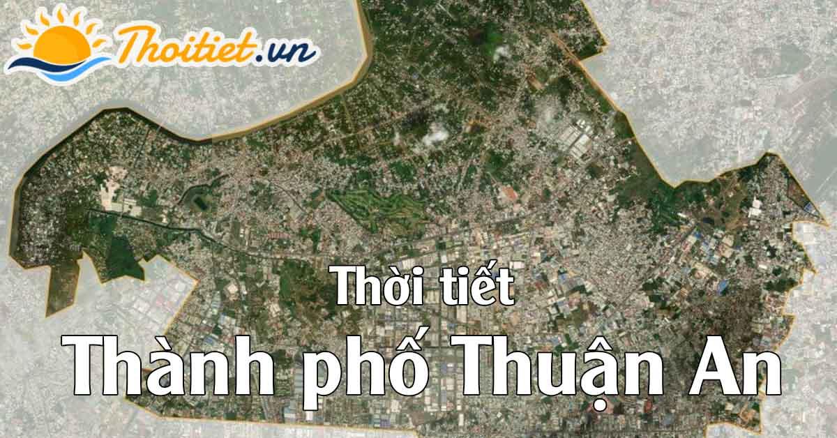 Dự báo thời tiết Thuận An - Bình Dương