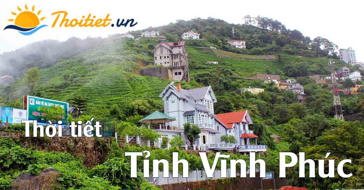 Dự báo thời tiết tỉnh Vĩnh Phúc