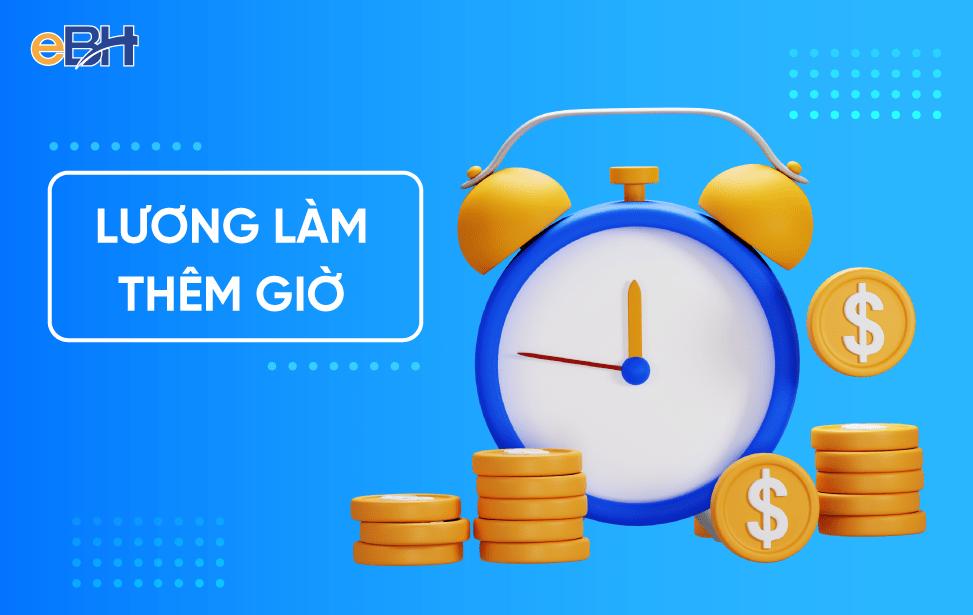 Lương làm thêm giờ ngày lễ tết