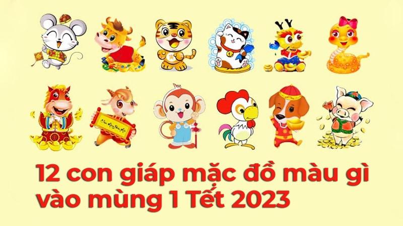 12 con giáp mặc đồ màu gì vào mùng 1 Tết 2023 để may mắn cả năm?