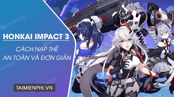 Hướng dẫn nạp thẻ game Honkai Impact 3