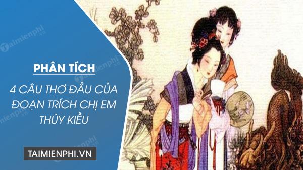 Phân tích 4 câu thơ đầu của đoạn trích Chị em Thúy Kiều của Nguyễn Du ngắn gọn hay nhất