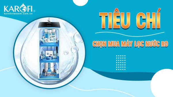 tiêu chí chọn mua máy lọc nước RO