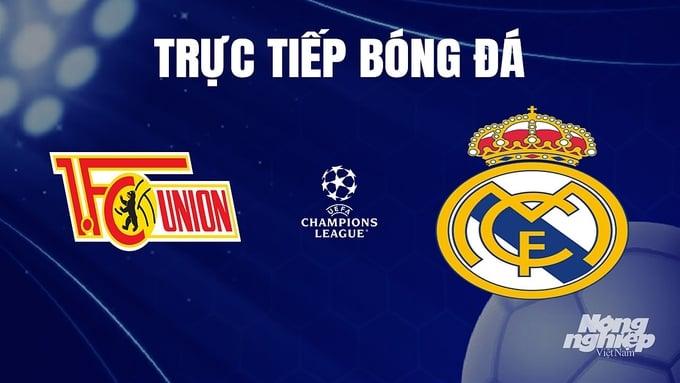 Trực tiếp Union vs Real Madrid giải Cúp C1 Châu Âu trên FPTPlay hôm nay 13/12