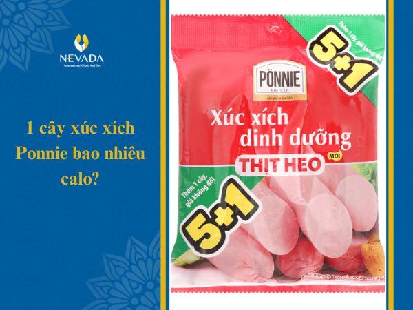 1 cây xúc xích ponnie bao nhiêu calo, phô mai, trong, cái, ăn liền, bò, ăn có béo không, heo, một