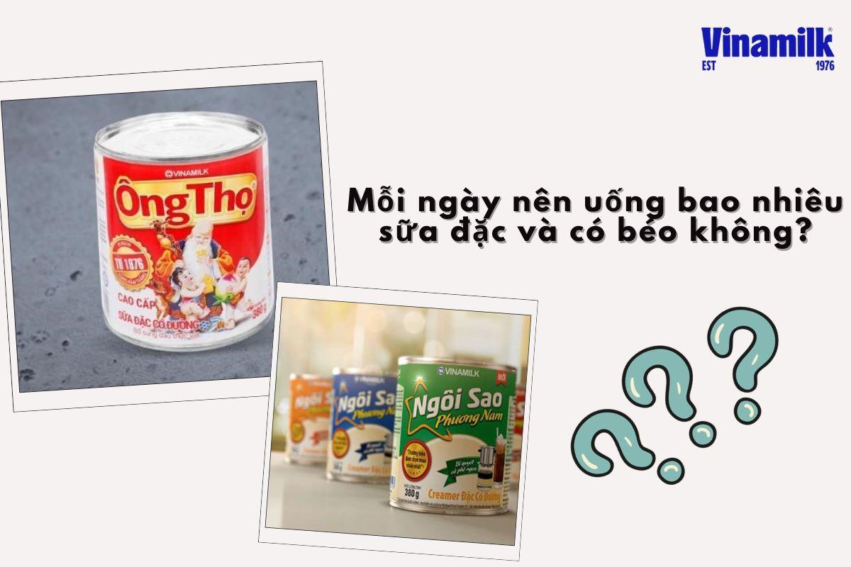 MỖI NGÀY NÊN UỐNG BAO NHIÊU SỮA ĐẶC ĐỂ KHÔNG TĂNG CÂN?