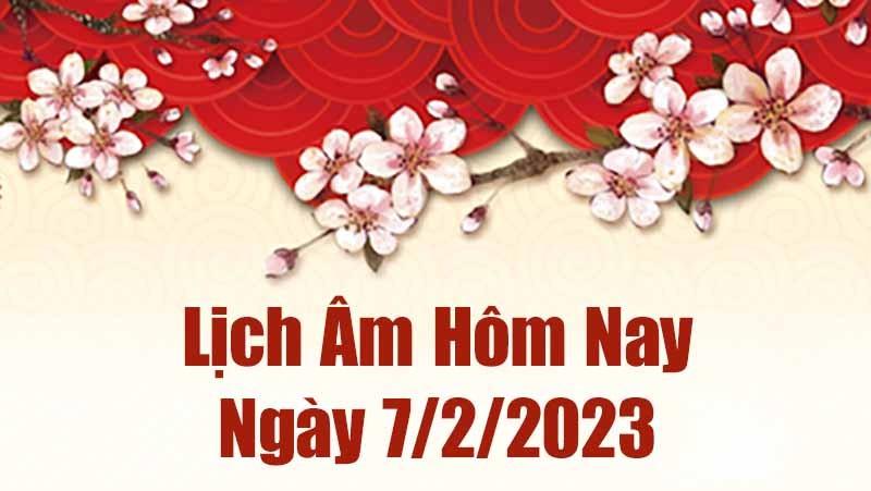 Lịch âm 7/2, xem âm lịch hôm nay thứ 3 ngày 7/2/2023 là ngày tốt hay xấu? Lịch vạn niên 7/2/2023