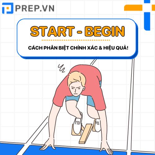 Start và Begin là gì? Làm sao để phân biệt Start và Begin chi tiết nhất trong tiếng Anh?