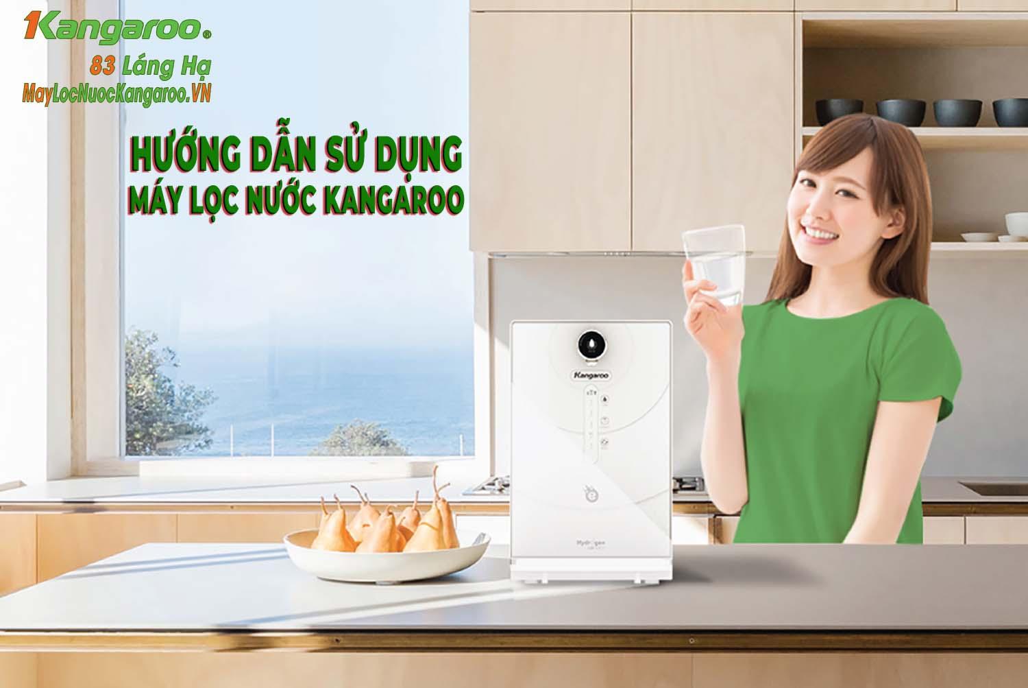 Hướng dẫn sử dụng máy lọc nước kangaroo