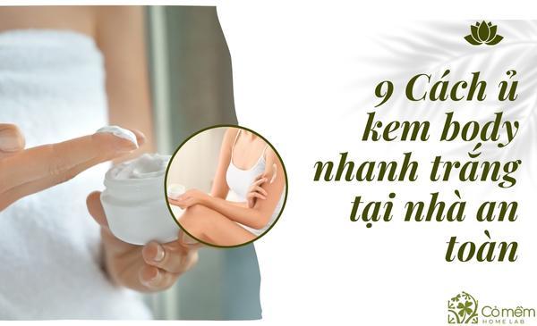 cách ủ kem body nhanh trắng