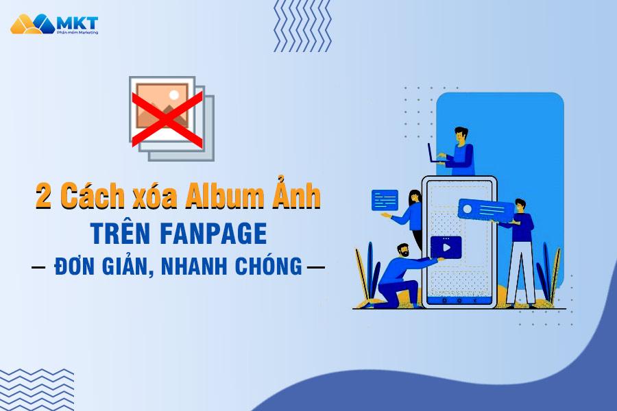 2 Cách xóa album ảnh trên fanpage đơn giản, nhanh chóng