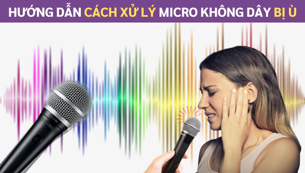 cach-xu-ly-micro-khong-day-bi-u