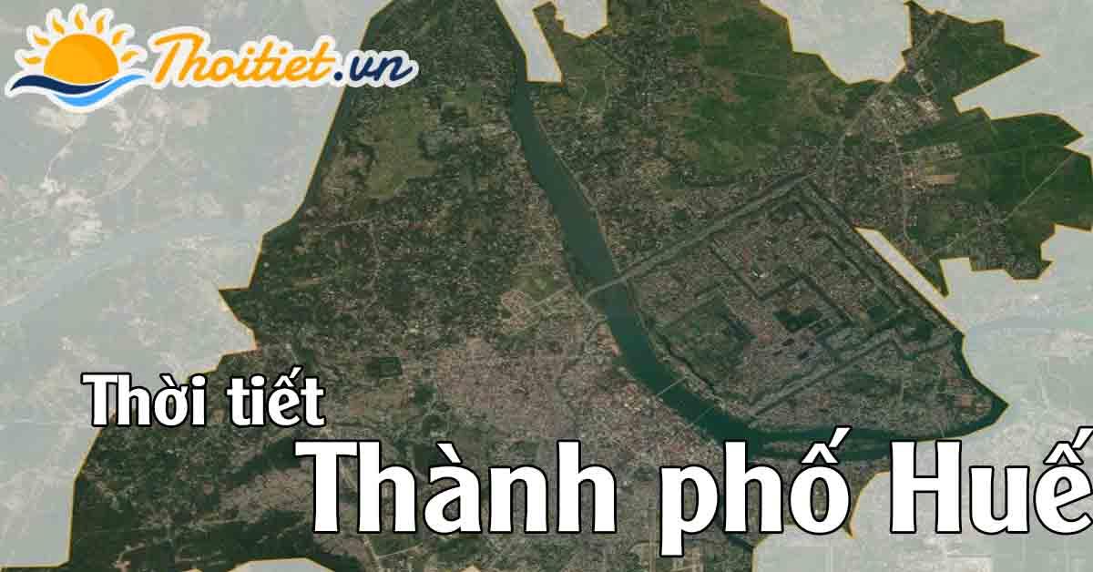 Dự báo thời tiết Huế - Thừa Thiên Huế