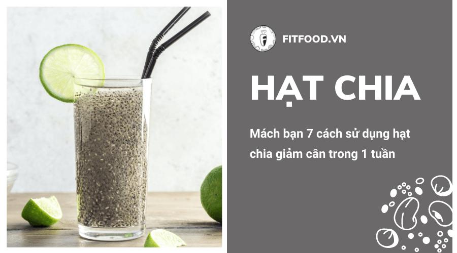 Mách bạn 7 cách sử dụng hạt chia giảm cân trong 1 tuần