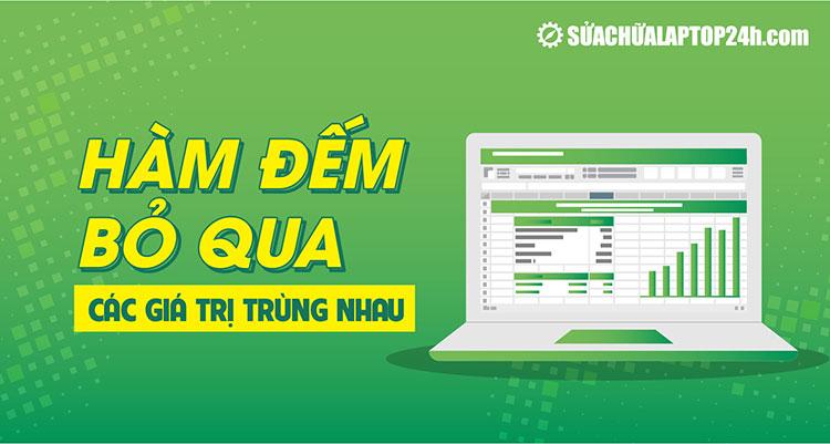 Hướng dẫn sử dụng hàm đếm bỏ qua các giá trị trùng nhau