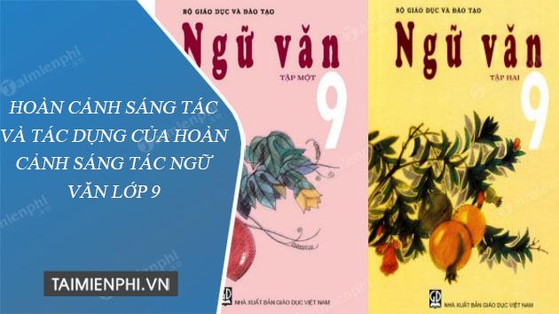 hoan canh sang tac va tac dung cua hoan canh sang tac ngu van lop 9