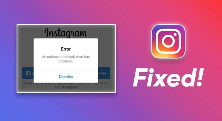 Khắc phục tình trạng Instagram lỗi mạng liên kết không xác định