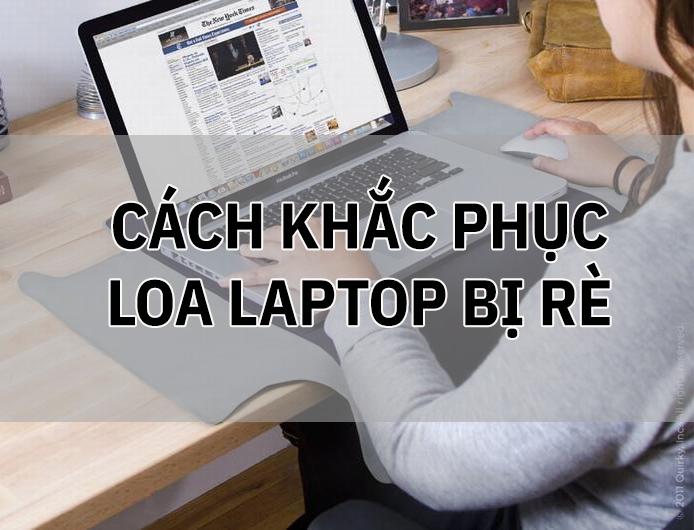 Loa laptop bị rè