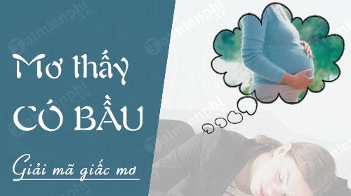 Nằm mơ thấy có bầu đánh lô đề con gì?