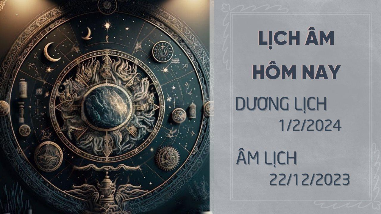 Lịch âm dương hôm nay 1/2/2024 - Âm lịch 1/2 chi tiết, chính xác nhất - Lịch vạn niên 1/2/2024