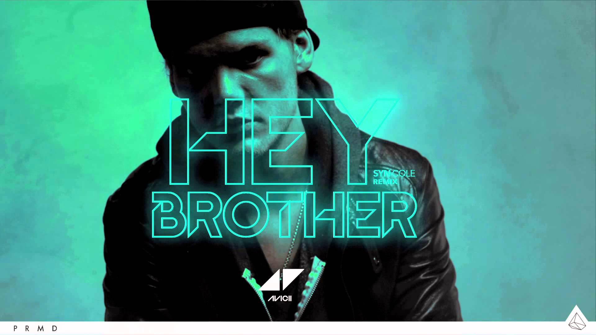 Hey Brother - Avicii Ca khúc hay nói về tình cảm gia đình