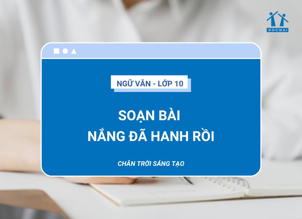 Soạn bài Nắng đã hanh rồi | Ngữ văn 10 Chân trời sáng tạo