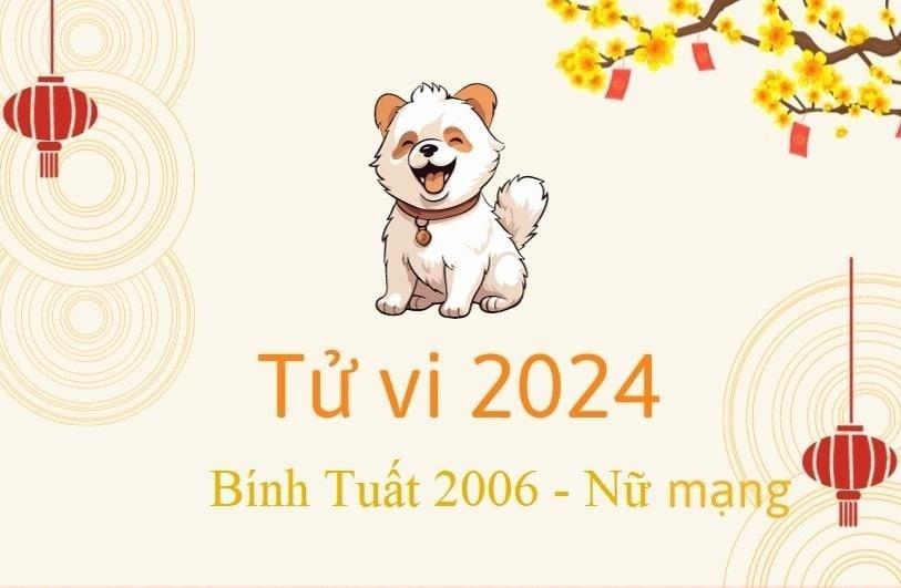 Xem tử vi tuổi Bính Tuất 2006 - Nữ mạng năm 2024 CHI TIẾT NHẤT