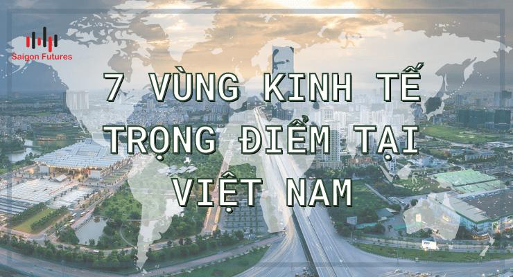 7 vung kinh te trong diem