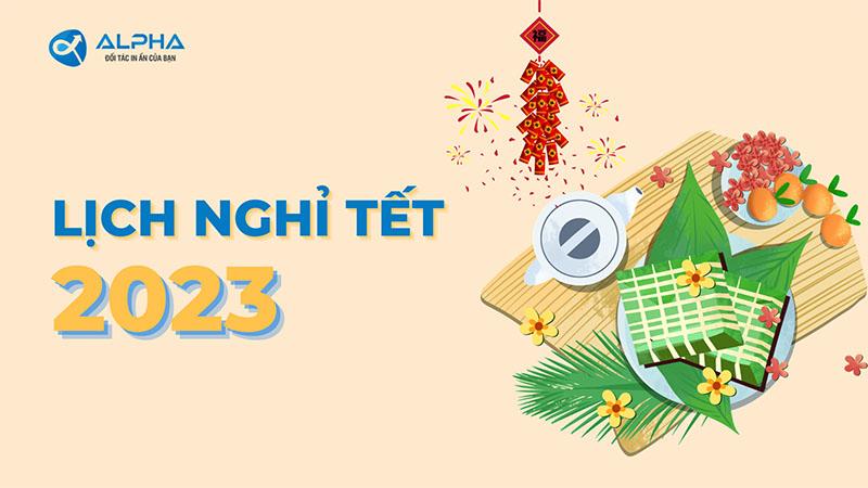 Thông Báo Lịch Nghỉ Tết 2023 Mới Nhất: Được Nghỉ Đến 9 Ngày