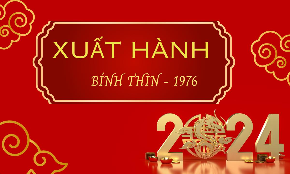 Xem ngày giờ hướng xuất hành cho người sinh năm 1976 Bình Thìn năm Giáp Thìn 2024